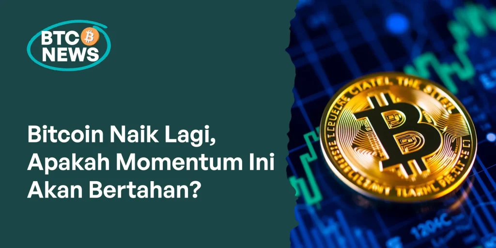 Bukan Sekadar Kenaikan Semu: Bitcoin Tembus $78.833, Momentum Pemulihan Makin Kuat!